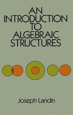An Introduction to Algebraic Structures