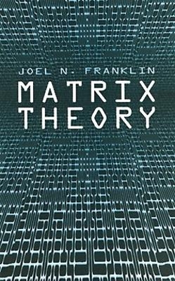 Matrix Theory - Joel N Franklin