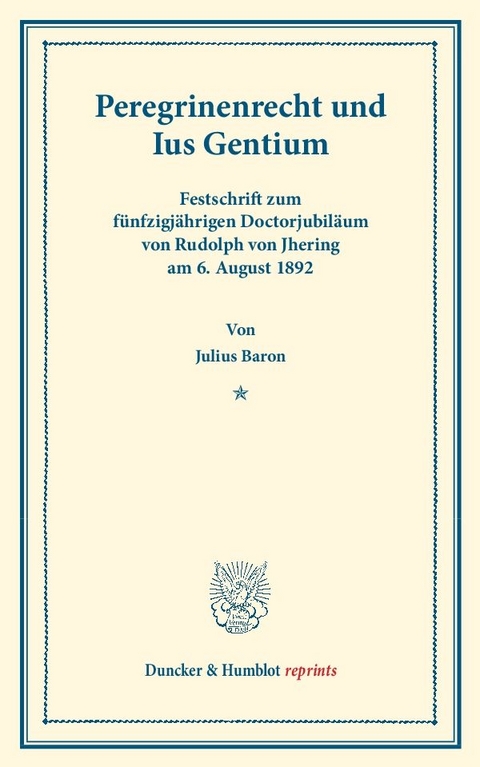 Peregrinenrecht und Ius Gentium. - Julius Baron