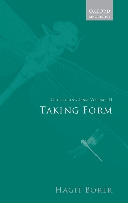 Structuring Sense: Volume III: Taking Form