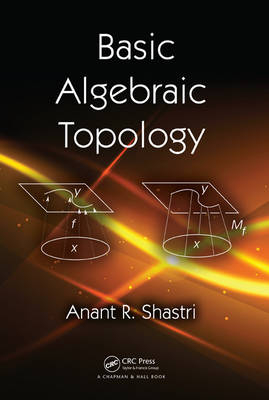 Basic Algebraic Topology - Anant R. Shastri