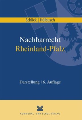 Nachbarrecht Rheinland-Pfalz - Wolfgang Schlick, Bruno H&uuml;lbusch
