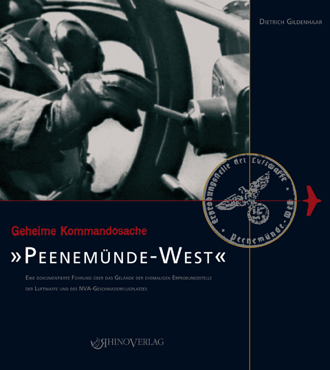 Geheime Kommandosache: Peenem&uuml;nde-West - Dietrich Gildenhaar