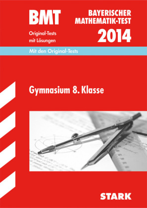 Bayerischer Mathematik-Test / BMT Gymnasium 8. Klasse 2014 - Erwin Hofmann