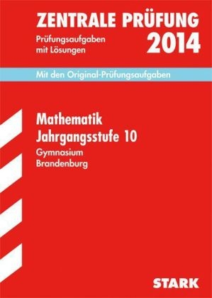 Zentrale Prüfung Gymnasium Brandenburg / Mathematik 2014 Jahrgangsstufe 10