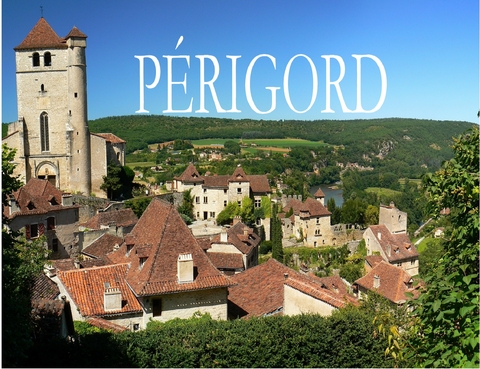 Das P&eacute;rigord - Ein Bildband - 