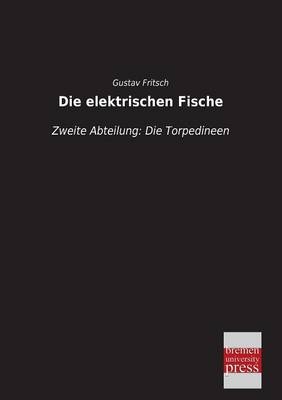 Die elektrischen Fische - Gustav Fritsch