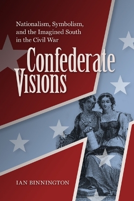 Confederate Visions - Ian Binnington
