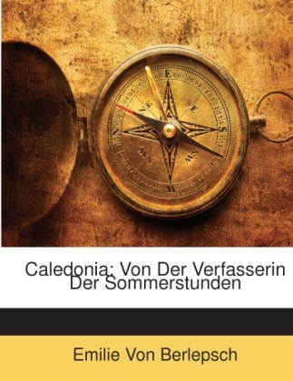 Caledonia - Emilie Von Berlepsch