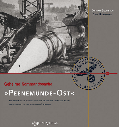 Geheime Kommandosache: Peenem&uuml;nde-Ost - Dietrich Gildenhaar