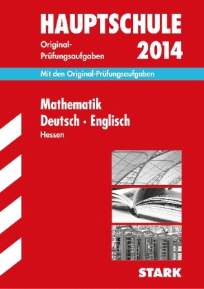Abschluss-Pr&uuml;fungsaufgaben Hauptschule Hessen / Sammelband Mathematik &middot; Deutsch &middot; Englisch 2014