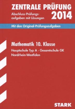 Abschluss-Pr&uuml;fungsaufgaben Hauptschule Nordrhein-Westfalen / Zentrale Pr&uuml;fung Mathematik 10. Klasse 2014 - Martin Fetzer