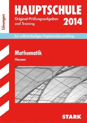 Abschluss-Pr&uuml;fungsaufgaben Hauptschule Hessen / L&ouml;sungen zu Mathematik 2014 - Petra Koch, Thomas Schwarze