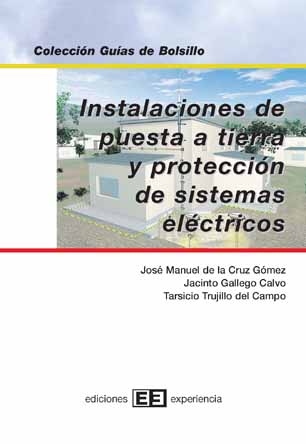 Instalaciones de puesta a tierra y protecci&oacute;n de sistemas el&eacute;ctricos - Jacinto Gallego Calvo