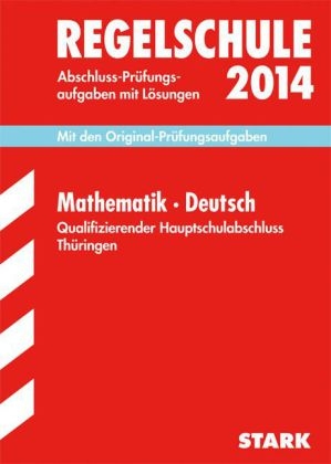Abschluss-Prüfungsaufgaben Regelschule Thüringen / Qualifizierender Hauptschulabschluss Mathematik · Deutsch 2014