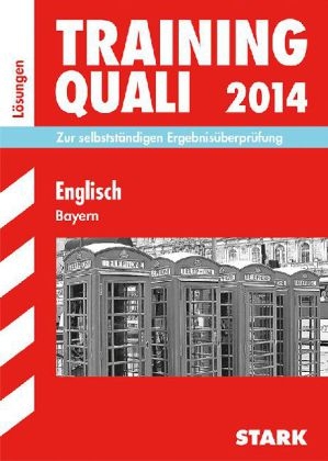 Abschluss-Prüfungsaufgaben Hauptschule/Mittelschule Bayern / Lösungen Training Quali, Englisch 2014