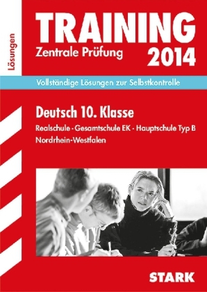 Training Abschlussprüfung Realschule Nordrhein-Westfalen / Lösungsheft zu Deutsch Zentrale Prüfung 2014