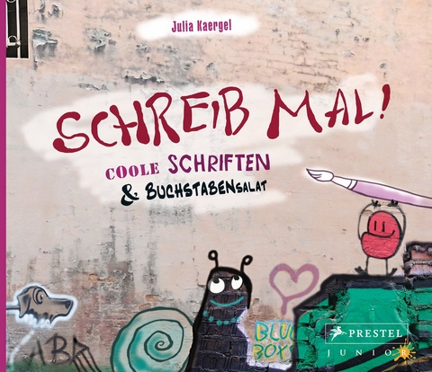 Schreib mal! Coole Schriften und Buchstabensalat - Julia Kaergel