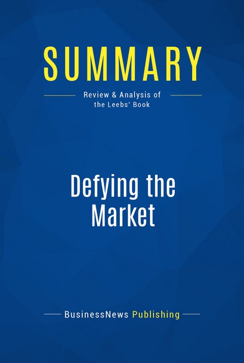 Summary: Defying the Market -  BusinessNews Publishing