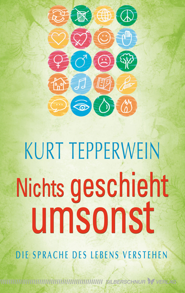 Nichts geschieht umsonst - Kurt Tepperwein