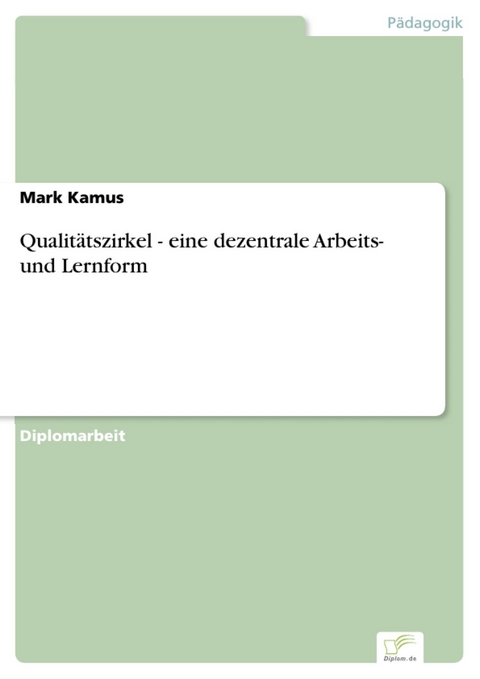 Qualit&auml;tszirkel - eine dezentrale Arbeits- und Lernform -  Mark Kamus