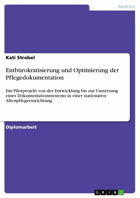 Entb&uuml;rokratisierung und Optimierung der Pflegedokumentation -  Kati Strobel