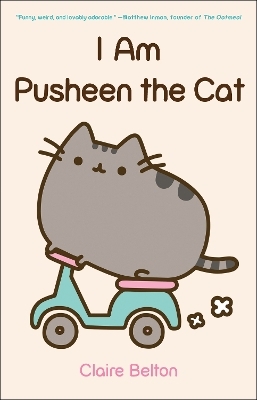 I Am Pusheen the Cat - Claire Belton