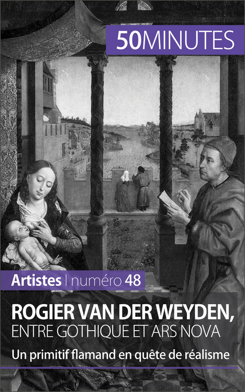 Rogier Van der Weyden, entre gothique et ars nova - C&eacute;line Muller,  50Minutes