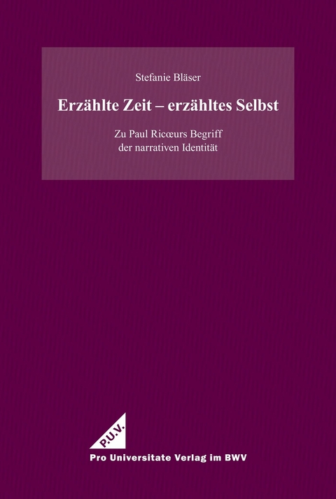 Erz&auml;hlte Zeit &ndash; erz&auml;hltes Selbst - Stefanie Bl&auml;ser