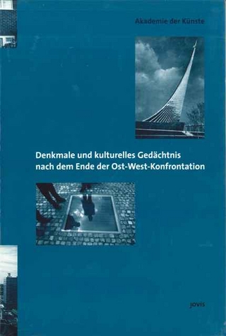 Denkmale und kulturelles Gedächtnis nach dem Ende der Ost-West-Konfrontation