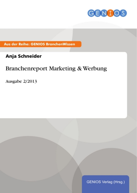 Branchenreport Marketing & Werbung -  Anja Schneider
