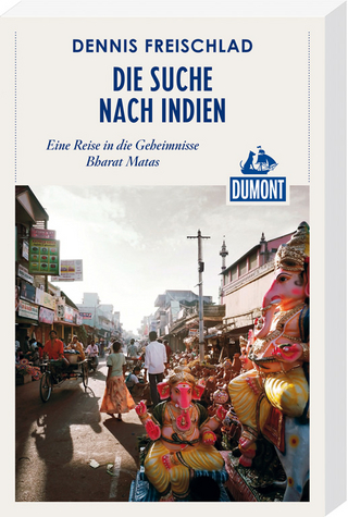 Die Suche nach Indien (DuMont Reiseabenteuer)