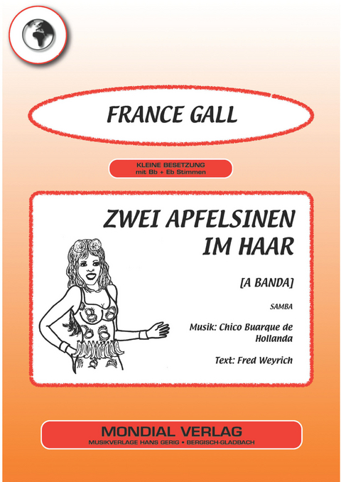 Zwei Apfelsinen im Haar - Fred Weyrich, Chico Buarque De Hollanda, France Gall