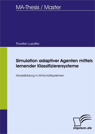 Simulation adaptiver Agenten mittels lernender Klassifizierersysteme