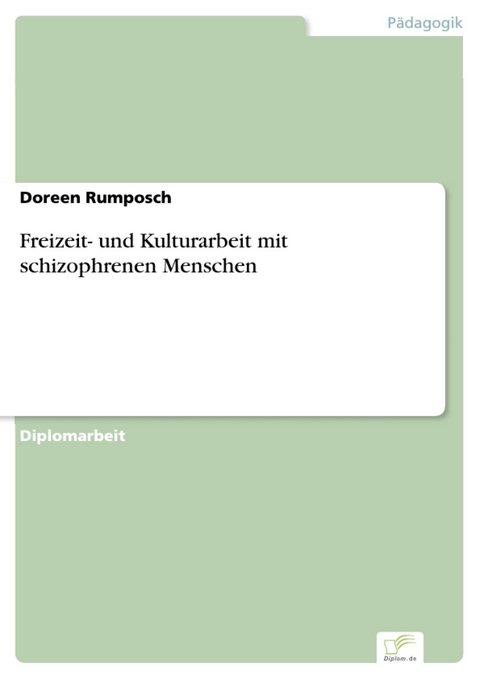 Freizeit- und Kulturarbeit mit schizophrenen Menschen -  Doreen Rumposch