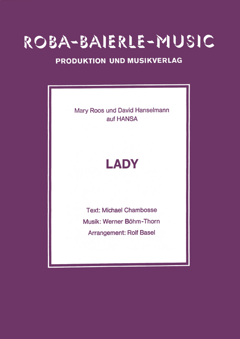Lady - Werner B&ouml;hm-Thorn, Rolf Basel, Michael Chambosse, Mary Roos, David Hanselmann