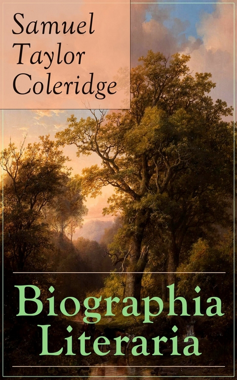 Biographia Literaria - Samuel Taylor Coleridge