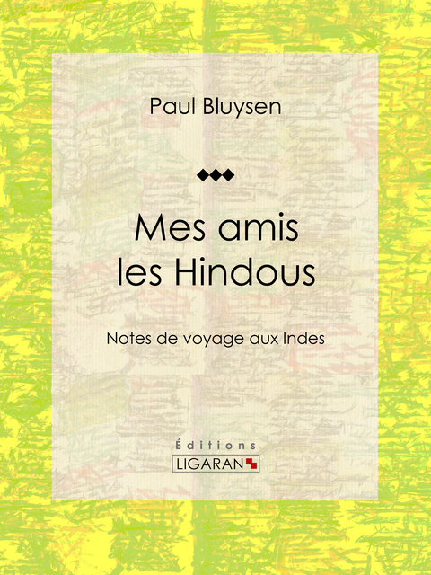 Mes amis les Hindous - Paul Bluysen,  Ligaran