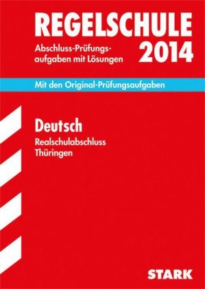 Abschluss-Prüfungsaufgaben Regelschule Thüringen / Realschulabschluss Deutsch 2014