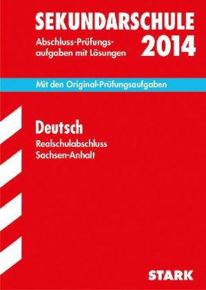 Abschluss-Pr&uuml;fungsaufgaben Sekundarschule Sachsen-Anhalt / Realschulabschluss Deutsch 2014 - Henrik Amende, Gudrun Felgenhauer, Martina Zehnpfund, Susanne Falk,  Redaktion