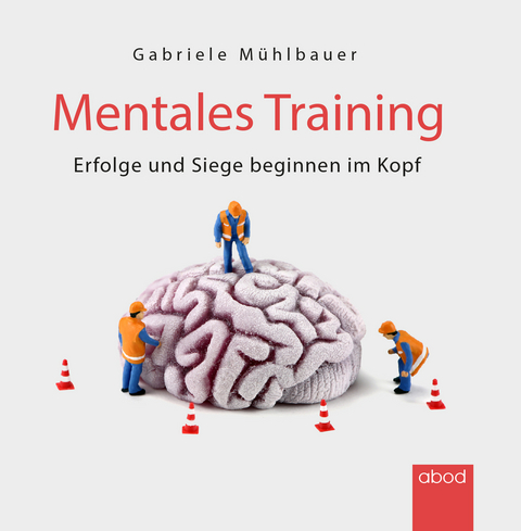 Mentales Training - Gabriele M&uuml;hlbauer