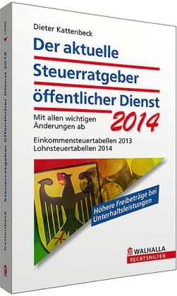 Der aktuelle Steuerratgeber &ouml;ffentlicher Dienst 2014 - Dieter Kattenbeck