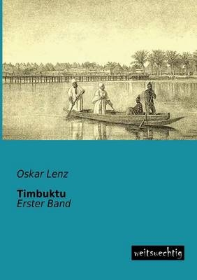 Timbuktu. Bd.1 - Oskar Lenz