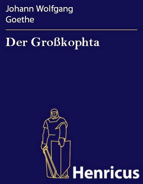 Der Gro&szlig;kophta -  Johann Wolfgang Goethe