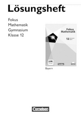 Fokus Mathematik - Gymnasiale Oberstufe - Bayern / 12. Jahrgangsstufe - Lösungen
