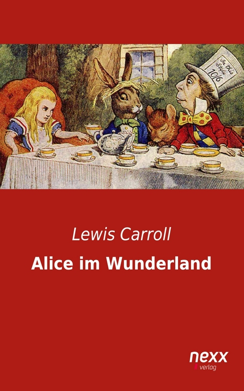 Alice im Wunderland -  Lewis Carroll