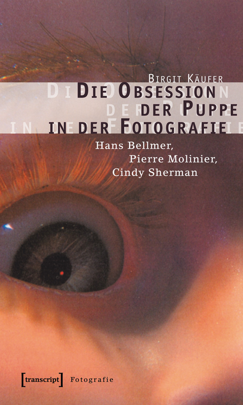 Die Obsession der Puppe in der Fotografie -  Birgit K&auml;ufer
