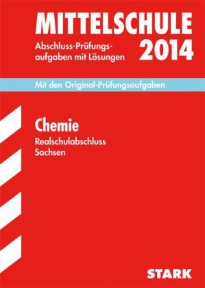 Training Abschlusspr&uuml;fung Mittelschule Sachsen / Realschulabschluss Chemie 2014 - J&uuml;rgen Ziebart, Frank Kaden