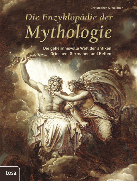 Die Enzyklop&auml;die der Mythologie - Christopher A. Weidner