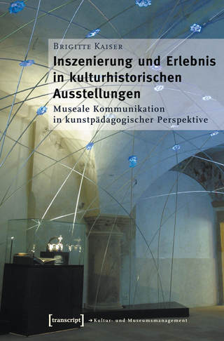 Inszenierung und Erlebnis in kulturhistorischen Ausstellungen